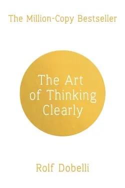 Art of Thinking Clearly